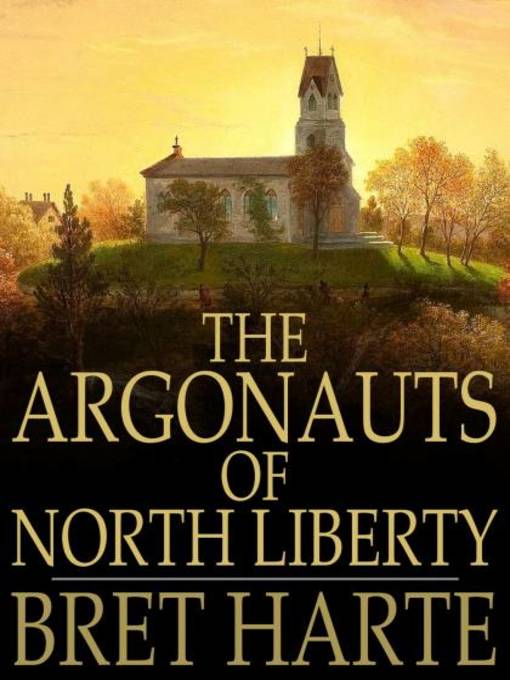 Title details for The Argonauts of North Liberty by Bret Harte - Wait list